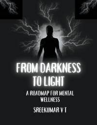 From Darkness to Light av V T Sreekumar