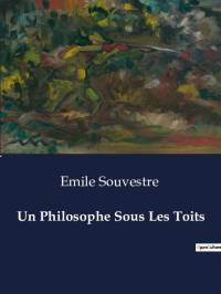 Un Philosophe Sous Les Toits av Emile Souvestre