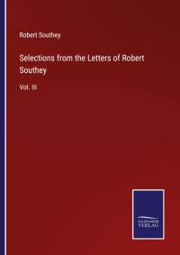 Selections from the Letters of Robert Southey av Robert Southey