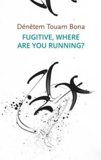 Fugitive, Where Are You Running? av Dénètem Touam Bona