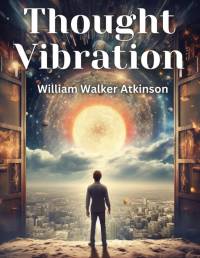 Thought Vibration av William Walker Atkinson