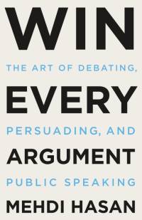 Win Every Argument av Mehdi Hasan