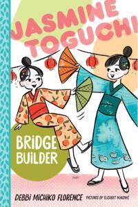 Jasmine Toguchi, Bridge Builder av Debbi Michiko Florence