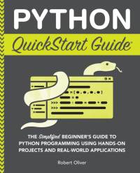 Python QuickStart Guide av Robert Oliver