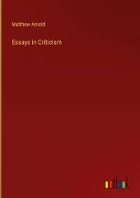 Essays in Criticism av Matthew Arnold