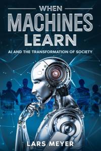 When Machines Learn av Lars Meyer
