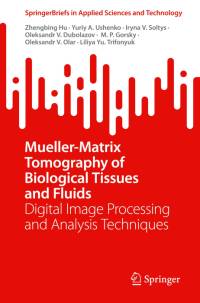 Mueller-Matrix Tomography of Biological Tissues and Fluids av Zhengbing Hu