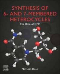 Synthesis of 6- And 7-Membered Heterocycles av Navjeet Kaur