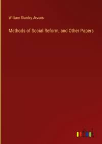 Methods of Social Reform, and Other Papers av William Stanley Jevons