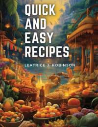 Quick and Easy Recipes av Leatrice J. Robinson