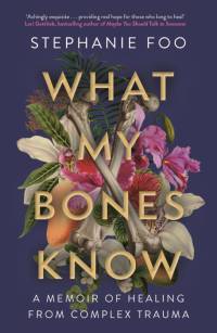 What My Bones Know av Stephanie Foo