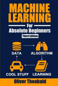 Machine Learning for Absolute Beginners av Oliver Theobald
