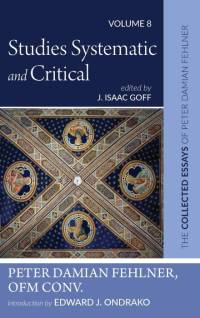 Studies Systematic and Critical av Peter Damian OFM Conv. Fehlner