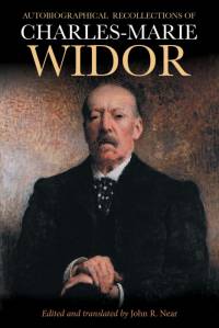 Widor, C: Autobiographical Recollections of Charles-Marie Wi av Charles-Marie Widor