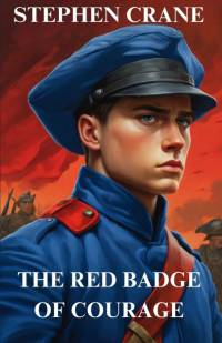 THE RED BADGE OF COURAGE(Illustrated) av Stephen Crane