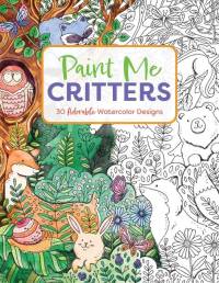 Paint Me Critters av Editors of Cider Mill Press