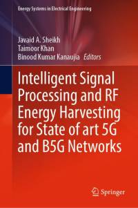 Intelligent Signal Processing and RF Energy Harvesting for State of art 5G and B5G Networks av Javaid A. Sheikh