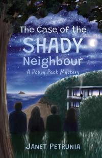 The Case of the Shady Neighbour - A Poppy Pack Mystery av Janet Petrunia