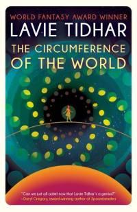 The Circumference of the World av Lavie Tidhar