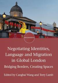 Negotiating Identities, Language and Migration in Global London av Terry Lamb