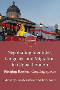Negotiating Identities, Language and Migration in Global London av Terry Lamb