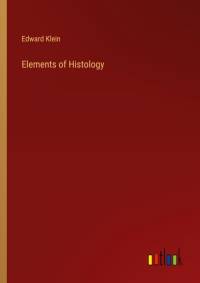 Elements of Histology av Edward Klein