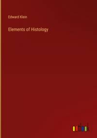 Elements of Histology av Edward Klein