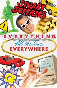 Everything, All the Time, Everywhere av Stuart Jeffries