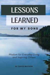 Lessons Learned for my Sons av David Watson
