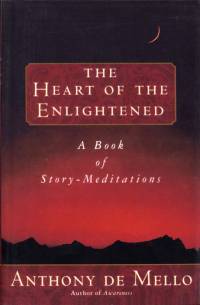 Heart of the Enlightened av Anthony De Mello