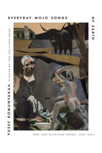 Everyday Mojo Songs of Earth: New and Selected Poems, 2001-2021 av Yusef Komunyakaa