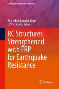 Rc Structures Strengthened with Frp for Earthquake Resistance av Shamsher Bahadur Singh