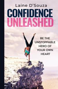 Confidence Unleashed av Laine D'Souza