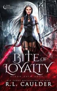 Bite of Loyalty av R. L. Caulder