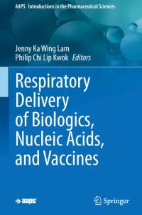 Respiratory Delivery of Biologics, Nucleic Acids, and Vaccines av Philip Chi Lip Kwok