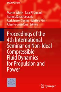 Proceedings of the 4th International Seminar on Non-Ideal Compressible Fluid Dynamics for Propulsion and Power av Martin White