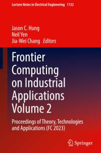 Frontier Computing on Industrial Applications Volume 2 av Jason C. Hung
