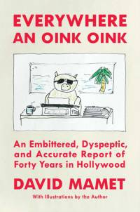 Everywhere an Oink Oink av David Mamet