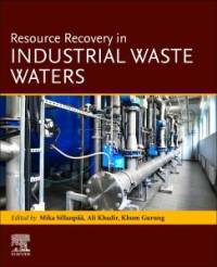 Resource Recovery in Industrial Waste Waters av Mika Sillanpaa