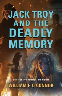 Jack Troy and the Deadly Memory av William F. O'Connor