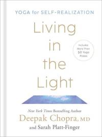 Living in the Light: Yoga for Self-Realization av Deepak Chopra