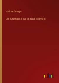 An American Four-in-hand in Britain av Andrew Carnegie