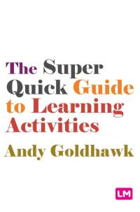 The Super Quick Guide to Learning Activities av Andy Goldhawk