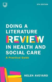 Doing a Literature Review in Health and Social Care: A Practical Guide av Helen Aveyard