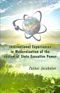 International Experiences in Modernization of the system of State Executive Power av Furkat Jurakulov