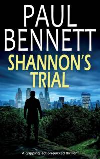 SHANNON'S TRIAL a gripping, action-packed thriller av Paul Bennett
