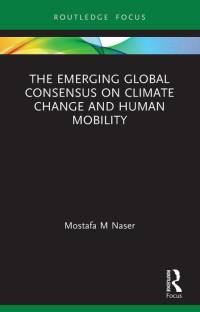 The Emerging Global Consensus on Climate Change and Human Mobility av Mostafa M Naser