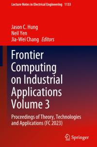 Frontier Computing on Industrial Applications Volume 3 av Jason C. Hung