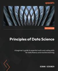 Principles of Data Science - Third Edition av Sinan Ozdemir