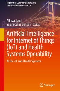 Artificial Intelligence for Internet of Things (IoT) and Health Systems Operability av Salaheddine Bendak